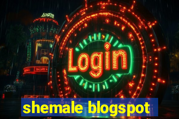 shemale blogspot